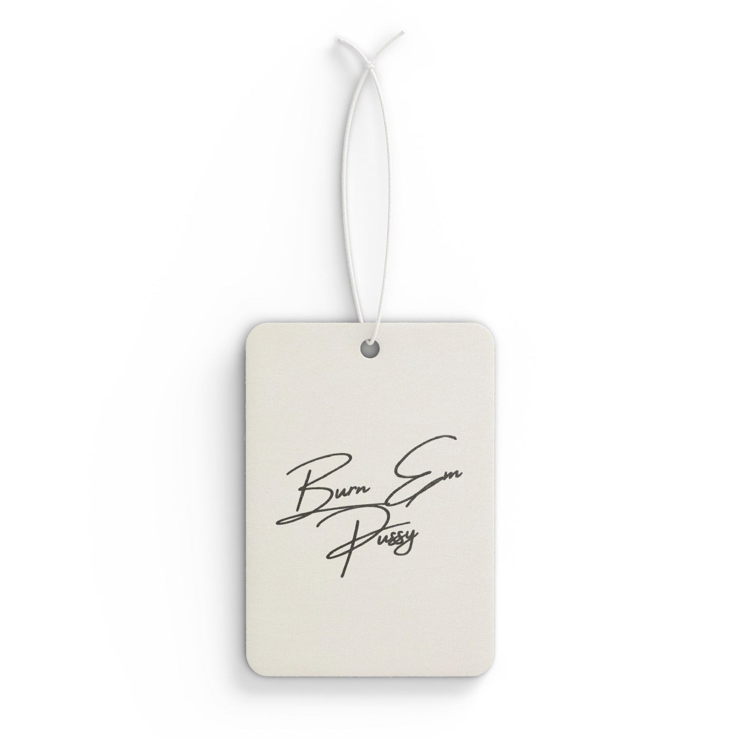 Laid Back Air Freshener ( Burn Em Pussy )